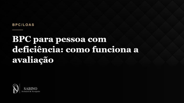 BPC para pessoa com deficiência: como funciona a avaliação
